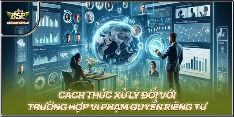 Cách thức xử lý đối với trường hợp vi phạm quyền riêng tư