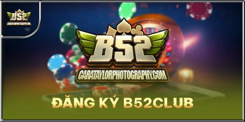 Đăng Ký B52CLUB