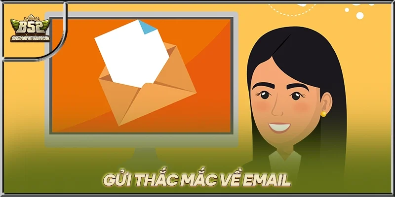 Gửi thắc mắc về email