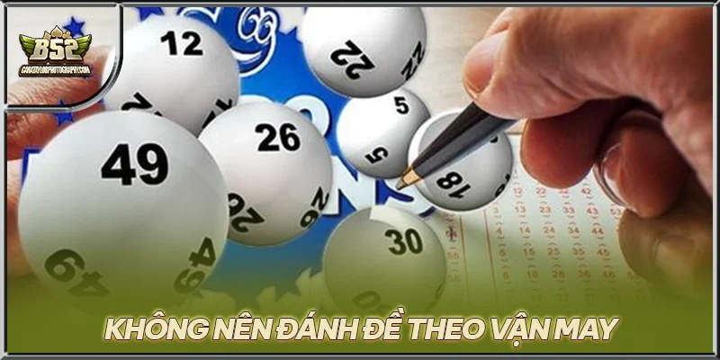 Không nên đánh đề theo vận may