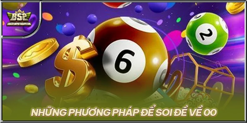 Những phương pháp để soi đề về 00